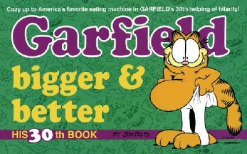 Garfield bigger and better - garfield,
