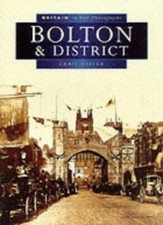 Bolton in Old Photographs (Britain in Old Photographs) By Chris Driver
