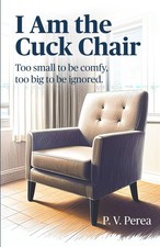I Am the Cuck Chair Too small