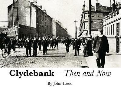 Clydebank then now by john - clydebank, &