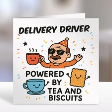 DELIVERY DRIVER POWERED BY TEA & BISCUITS - Perfect Card for Tea Fans – Printed