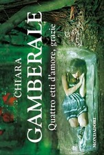 Quattro etti d'amore, grazie - Gamberale, Chiara