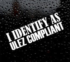 I IDENTIFY AS ULEZ COMPLIANT