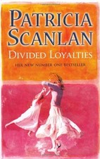 Divided Loyalties By  Patricia Scanlan. 9780553814026
