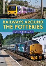 Railways Around The Potteries