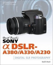 David Busch's Sony Alpha DSLR-A380/A330/A230 Guide to Digital... - Busch, David