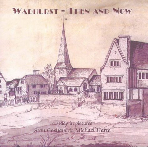 Wadhurst then and now study - and,