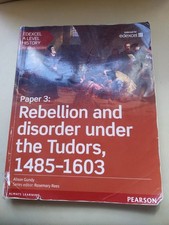 Edexcel A Level History, Paper 3: Rebellion and disorder under the Tudors 1485-