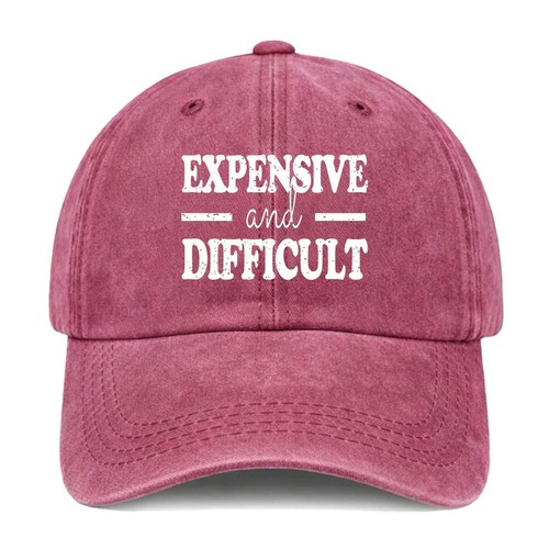 Expensive and difficult sassy - expensive,
