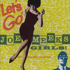 Let's Go! Joe Meek's Girls -