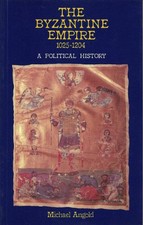 The Byzantine Empire, 1025-1204, Angold, Michael