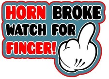 HORN BROKEN WATCH FOR FINGER BUMPER STICKER TOOL BOX STICKER