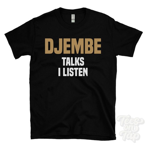 Djembe talks listen - djembe, t-shirt