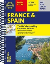 Philip's France and Spain Road Atlas: A4 Spiral by Philip's Maps SPIRAL-BOUND
