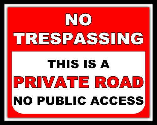 Trespassing private road no - trespassing,