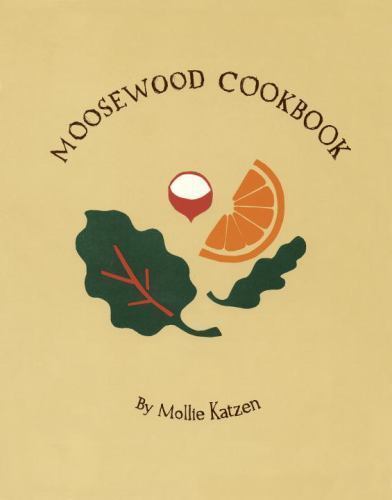 The moosewood cookbook - the,
