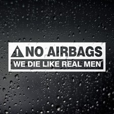 No Airbags We Die Like Real Men Funny Car Sticker, JDM Euro DUB Vinyl Decal