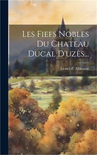 Les fiefs nobles - fiefs, chateau