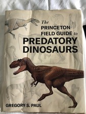 The Princeton Field Guide  to Predatory Dinosaurs