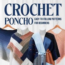 Crochet Poncho: Easy-to-Follow