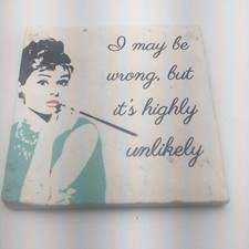 Audrey Hepburn I may be wrong, but it’s highly unlikely Cushioned Drink Coaster