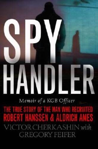 Spy handler memoir a kgb - memoir,