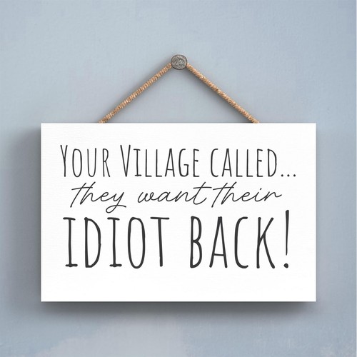 Village want their idiot - want, back