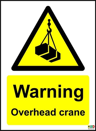 Warning overhead crane safety - overhead,