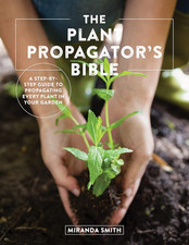 The Plant Propagator's Bible