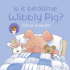 Wibbly Pig: Is It Bedtime