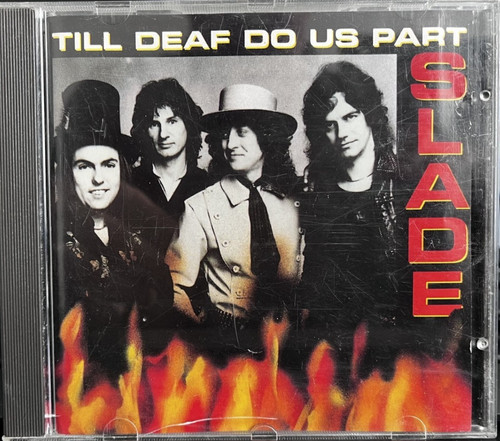 Slade till deaf - till,