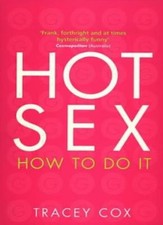 Hot s**: How to Do It By  Tracey Cox. 9780552147071