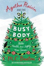 Agatha Raisin and the Busy Body By M.C. Beaton