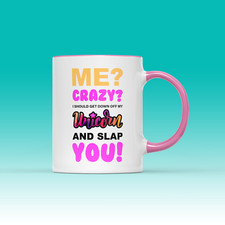 Me? Crazy? Mug - Coffee Cup Perfect Ideal Birthday Christmas Present Gft Idea