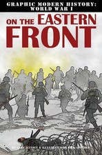 On The Eastern Front (Graphic Modern History WW1) - Jeffrey, Gary