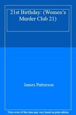 21st Birthday: (Women’s Murder Club 21),James Patterson