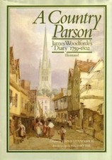 Diary of a Country Parson, 1758-1802 By James Woodforde, James Michie, Rosalind