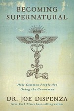 Becoming Supernatural by Dr