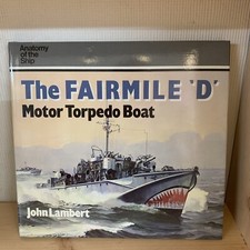 THE FAIRMILE 'D' MOTOR TORPEDO BOAT (ANATOMY OF THE SHIP) By John Lambert *Mint*