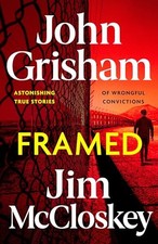 FRAMED: John Grisham's Astonishing True Crime Stories of... - Grisham, John