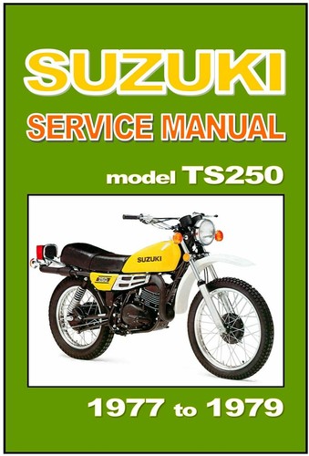 Suzuki workshop manual ts250 - suzuki,
