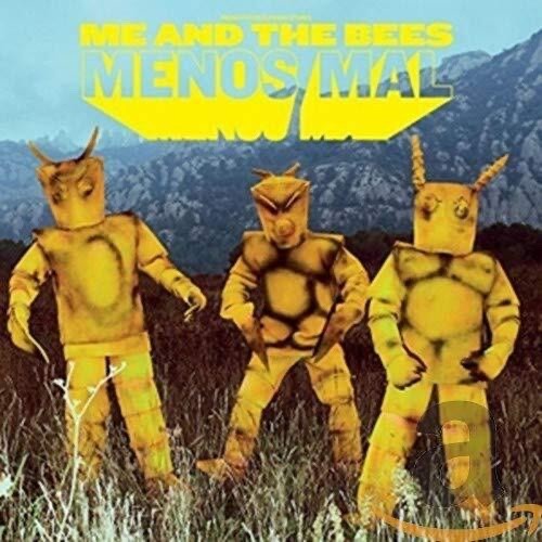 And the bees menos mal - bees,