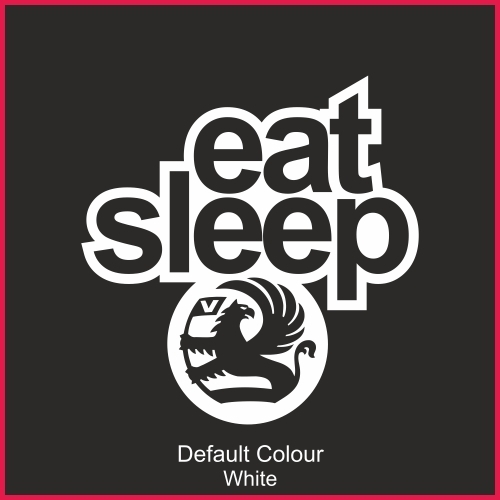 Eat sleep vauxhall - eat,