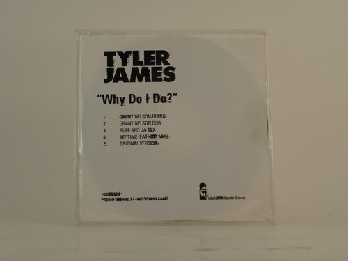 Tyler james why - why, do