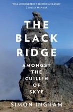 The Black Ridge : Amongst the Cuillin of Skye Paperback Simon Ing