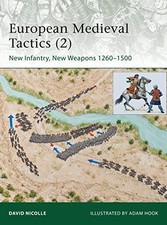 European Medieval Tactics (2): New Infantry, New Weapons... - Nicolle, Dr David