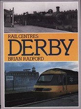 Derby (Rail Centres S.) by Radford, Brian Hardback Book The Cheap Fast Free Post
