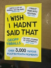 I Wish I Hadn't Said That 