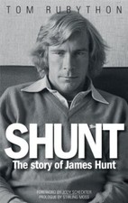 Shunt: The Life of James Hunt By Tom Rubython