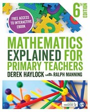 Mathematics Explained for Primary Teachers By Derek Haylock, Ra .9781526455840